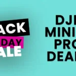 Black Friday & Cyber Monday DJI Mini 3 Pro Deals