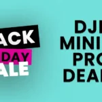 DJI Mini 4 Pro Black Friday & Cyber Monday Deals