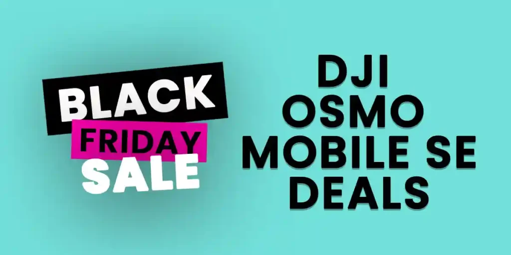 DJI Osmo Mobile SE Black Friday & Cyber Monday Deals